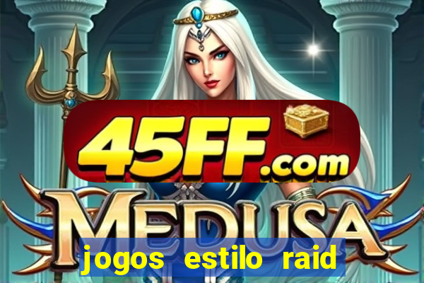 jogos estilo raid shadow legends